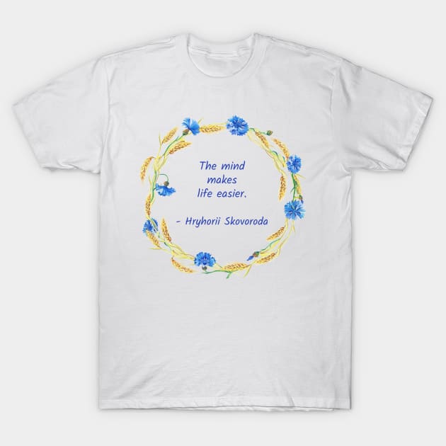 The mind makes life easier T-Shirt by AlexMir